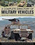 A Complete Directory of Military Vehicles: Features Over 180 Vehicles with 320 Identification Photographs