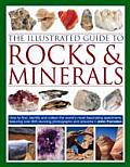 The Illustrated Guide to Rocks & Minerals: How to Find, Identify and Collect the World's Most Fascinating Specimens, Featuring Over 800 Stunning Photo