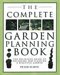 Complete Garden Planning Book The Definitive Guide to Designing & Planting a Beautiful Garden