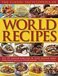 The Classic Encyclopedia of World Recipes: Over 450 Traditional Recipes from the World's Best-Loved Cuisines Shown Step by Step in Over 1500 Photograp