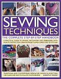 Sewing Techniques: The Complete Step-By-Step Handbook: A Practical Guide to Sewing, Patchwork and Embroidery, with How-To Instruction, Creative Projec