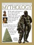 The Ultimate Encyclopedia of Mythology: An A-Z Guide to the Myths and Legends of the Ancient World