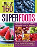 Top 160 Superfoods A directory of power foods & their benefits shown in over 200 photographs