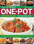 The Ultimate One-Pot Cookbook: More Than 180 Simple Delicious One-Pot, Stove-Top and Clay-Pot Casseroles, Stews, Roasts, Tagines and Mouthwatering Pu