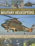 Illustrated A Z Directory of Military Helicopters
