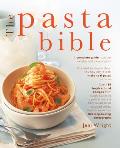 The Pasta Bible: The Complete Guide to Choosing, Making, Cooking and Enjoying Italian Pasta, with 150 Recipes