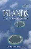 Islands: From Atlantis to Zanzibar