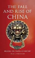 Fall & Rise of China Healing the Trauma of History