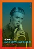 Heroes: David Bowie and Berlin