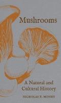Mushrooms A Natural & Cultural History
