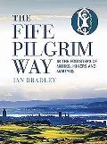Fife Pilgrim Way In the Footsteps of Monks Miners & Martyrs
