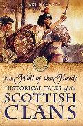 Well of the Heads Historical Tales of the Scottish Clans