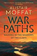 War Paths: Walking in the Shadows of the Clans