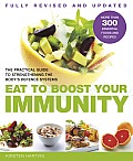 Eat for Immunity The Practical Guide to Strengthening the Bodys Defence Systems