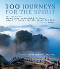 100 Journeys for the Spirit Sacred Inspiring Mysterious Enlightening Chief Contributors Michael Ondaatje Et Al