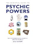Essential Guide to Psychic Powers Develop Your Intuitive Telepathic & Healing Skills