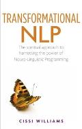 Transformational NLP The Spiritual Approach to Harnessing the Power of Neuro Linguistic Programming