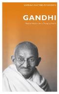 Gandhi Radical Wisdom for a Changing World
