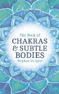 Book of Chakras & Subtle Bodies Gateways to Supreme Consciousness