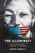 Illuminati The Counter Culture Revolution From Secret Societies to Wilkileaks & Anonymous