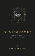 Nostradamus The Complete Prophesies for the Future