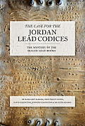 Case for the Jordan Lead Codices The Mystery of the Sealed Books