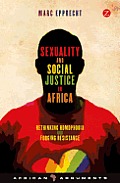 Sexuality and Social Justice in Africa: Rethinking Homophobia and Forging Resistance