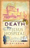 Death at the Jesus Hospital