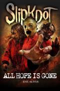 Slipknot: All Hope Is Gone: Joel McIver (Born 1971) Is a British Author. the Best-Known of His 21 Books to Date Is the Bestselling Justice for All