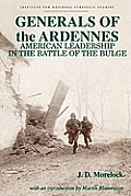 Generals of the Ardennes: American Leadership in the Battle of the Bulge
