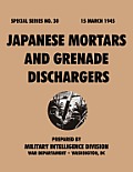 Japanese Mortars and Grenade Dischargers (Special Series, No. 30)