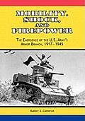Mobility, Shock and Firepower: The Emergence of the U.S. Army's Armor Branch, 1917-1945