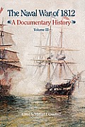 The Naval War of 1812: A Documentary History, Volume III, 1813-1814