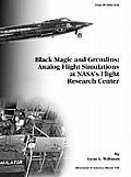 Black Magic and Gremlins: Analog Flight Simulations at NASA's Flight Research Center. Monograph in Aerospace History, No. 20, 2000 (NASA SP-2000