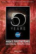 NASA's First 50 Years: Historical Perspectives; NASA 50 Anniversary Proceedings