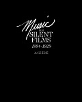 Music for Silent Films 1894-1929: A Guide