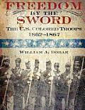 Freedom by the Sword: The U.S. Colored Troops, 1862-1867 (CMH Publication 30-24-1)