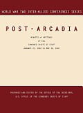 Post-Arcadia: Washington, D.C. and London, 23 January 1941-19 May 1942 (World War II Inter-Allied Conferences series)