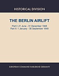 Berlin Airlift. Part I: 21 June - 31 December 1948. Part II: 1 January - 30 September, 1949
