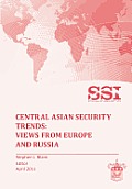 Central Asian Security Trends: Views from Europe and Russia