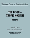 The Air Force in Southeast Asia: The B-57G -- Tropic Moon III, 1967-1972