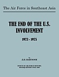 The Air Force in Southeast Asia: The End of U.S. Involvement 1973-1975