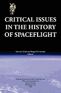 Critical Issues in the History of Spaceflight (NASA Publication SP-2006-4702)