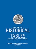 Historical Tables: Budget of the U.S. Government Fiscal Year 2013 (Historical Tables Budget of the United States Government)