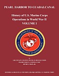 History of U.S. Marine Corps Operations in World War II. Volume I: Pearl Harbor to Guadalcanal