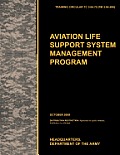 Aviation Life Support System Management Program: The Official U.S. Army Training Circular Tc 3-04.72 (FM 3-04.508) (October 2009)