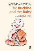 The Buddha and the Baby: Psychotherapy and Meditation in Working with Children and Adults
