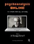 Psychoanalysis Online: Mental Health, Teletherapy, and Training