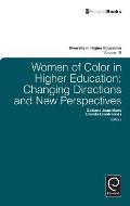 Women of Color in Higher Education: Changing Directions and New Perspectives