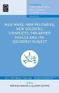 New Wars, New Militaries, New Soldiers: Conflicts, the Armed Forces and the Soldierly Subject